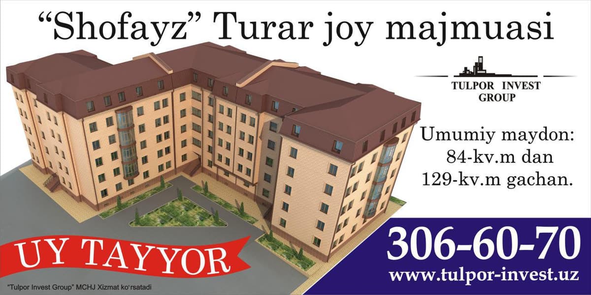 “Tulpor Invest Group” uylari – sizning xotirjamligingiz uchun shinam maskanlar