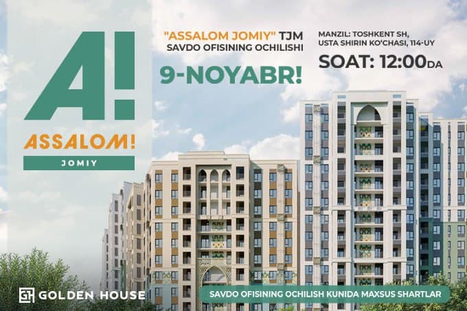 Golden House Assalom Jomiy sotuv ofisining ochilishiga taklif qiladi!