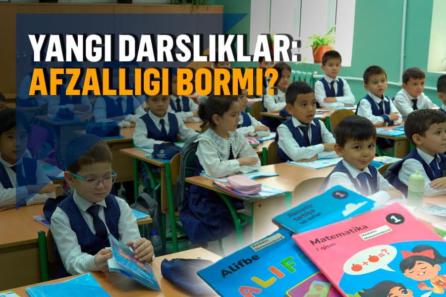 «Ilg‘or pedagogik texnologiyalar asosida yaratilgan” - o‘qituvchi yangi darsliklar haqida