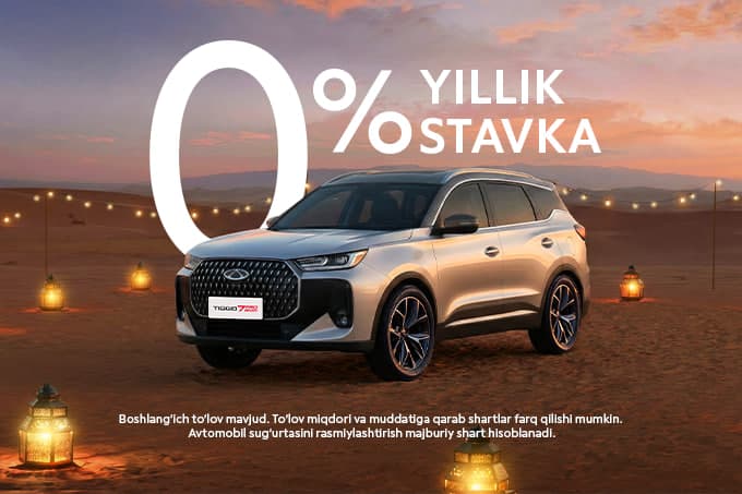 Chery oilaviy avtomobillari Ramazon oyida yillik 0% stavka bilan taqdim etilmoqda