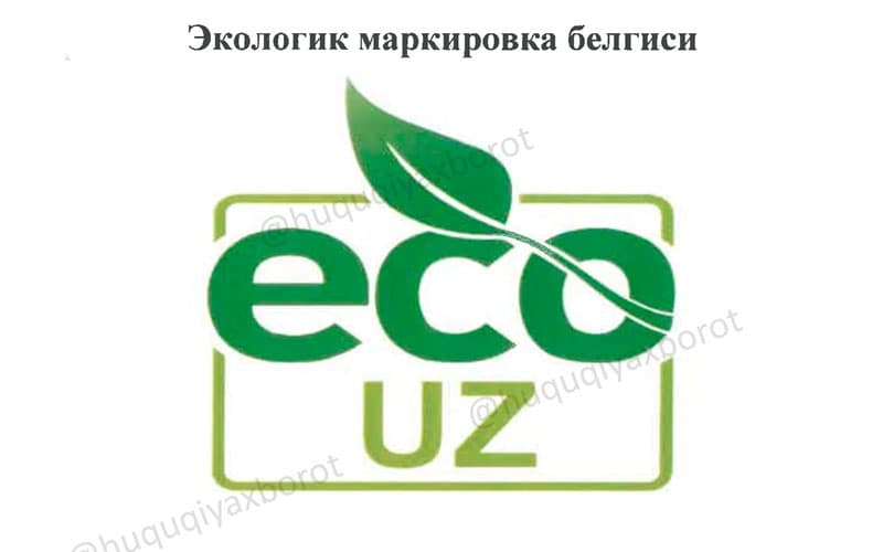 Ixtiyoriy ekologik markirovkalash tizimi takomillashtiriladi