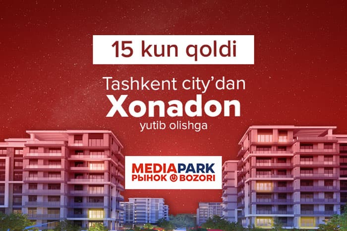 ​MEDIAPARK’dan “XONADON” aksiyasi o‘z nihoyasiga yetib bormoqda