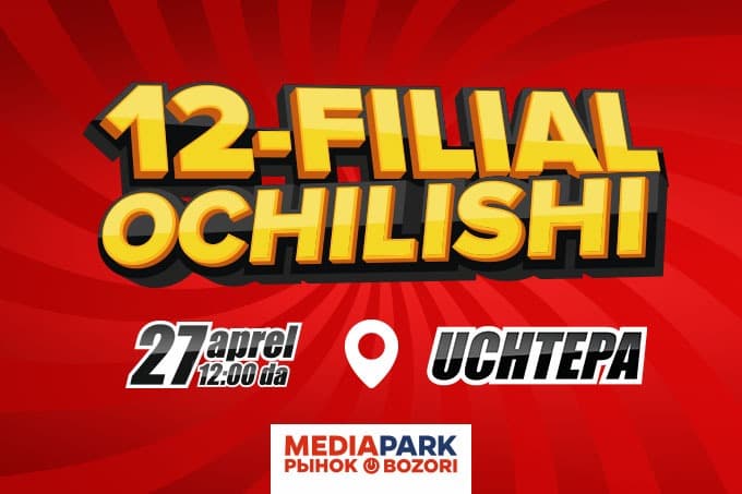 O‘n ikkinchi MEDIAPARK Uchtepa tumanida ochilmoqda