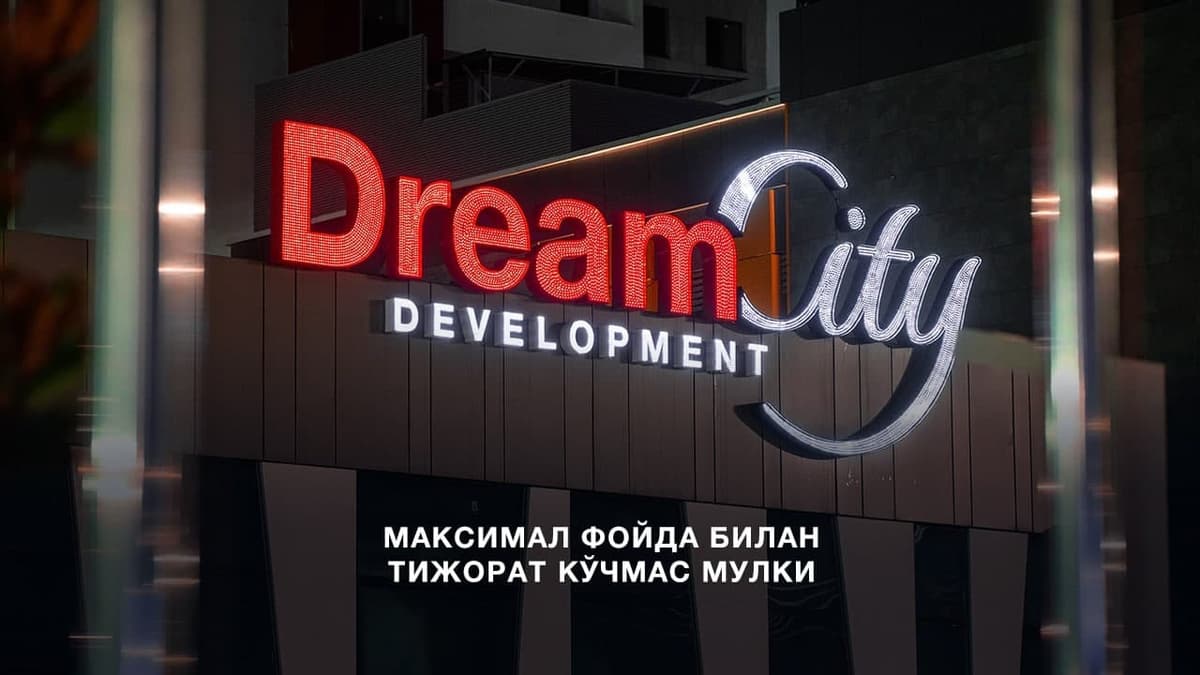 Dream City Development kompaniyasining poytaxt markazida yuqori daromad xususiyatlariga ega loyihalari mavjud