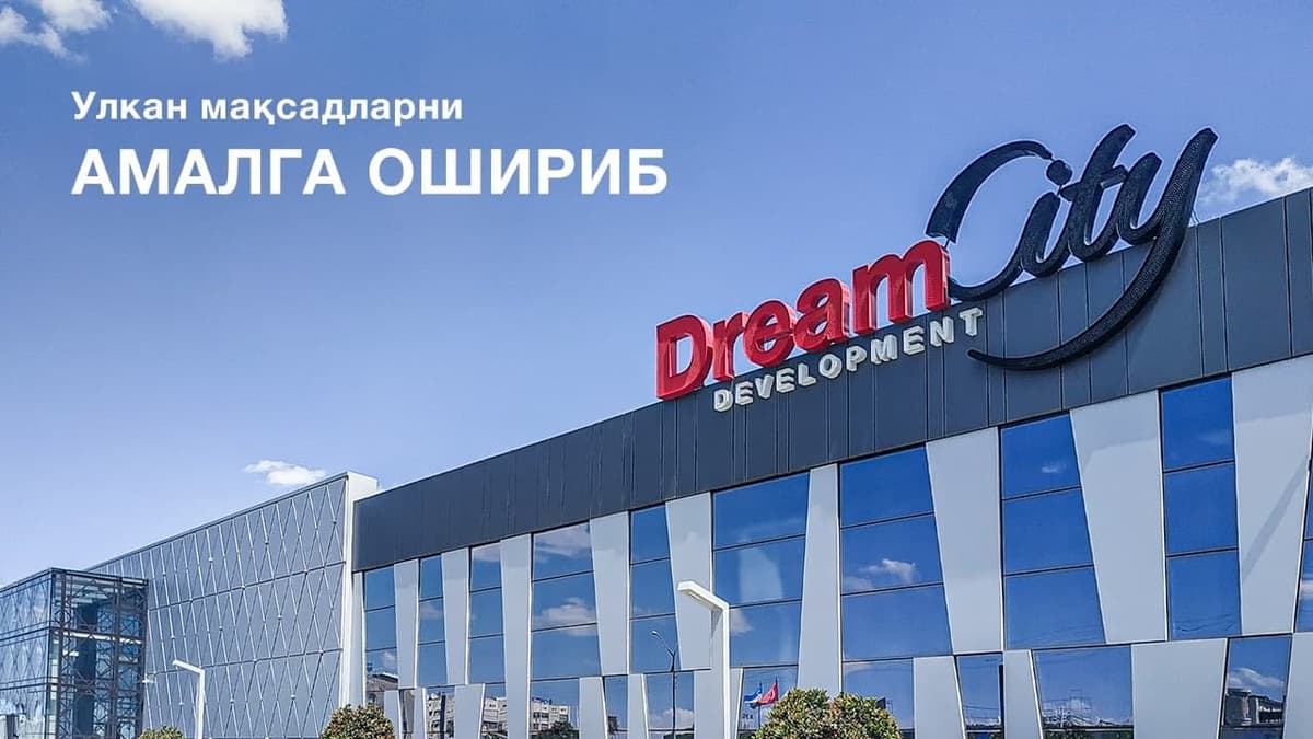Dream City Development: ulkan maqsadlarni amalga oshirib