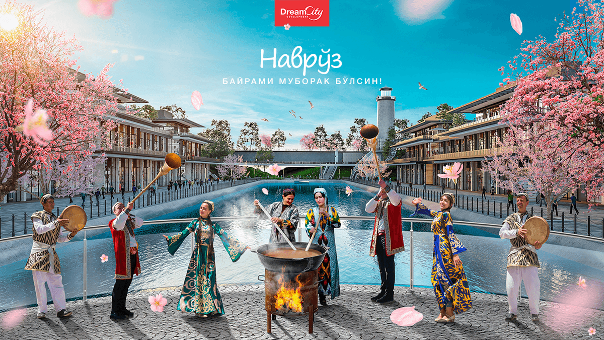 Dream City Development kompaniyasi barchani Navro‘z bayrami bilan tabriklaydi