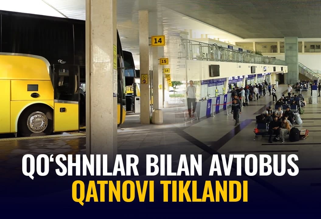 Qo‘shnilar bilan avtobus qatnovlari tiklandi. Avtovokzaldan reportaj