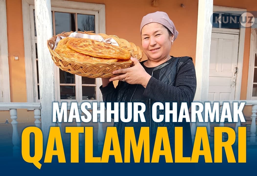 Charmak qatlamalari: u nimasi bilan el orasida mashhur? 