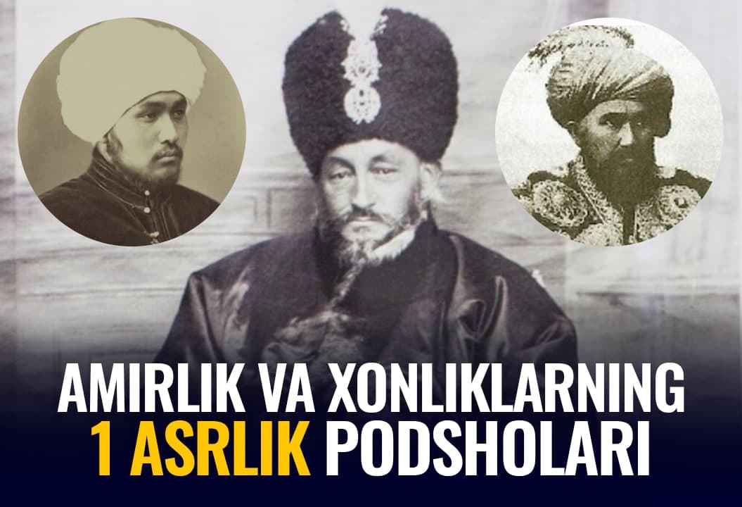 Fotojamlanma: so‘nggi 100 yilda xonliklarni boshqargan hukmdorlar 