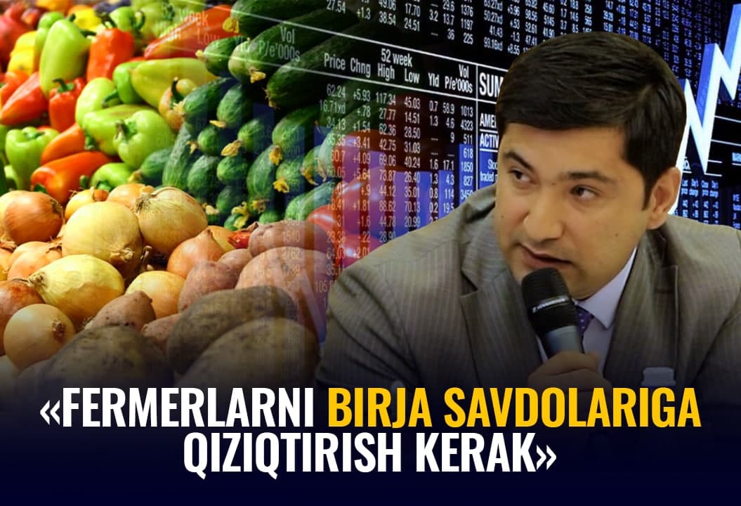 “Fermerlar birja savdolarida faol ishtirok etishi kerak” – Oziq-ovqat sanoati uyushmasi raisi Bahodir Umirshayxov