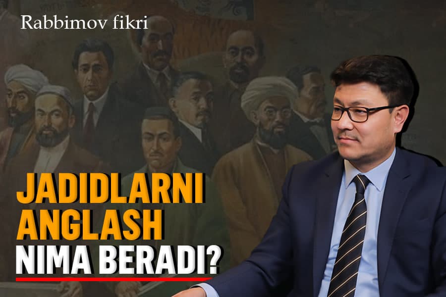 Jadidlarni nega o‘rganishimiz kerak?