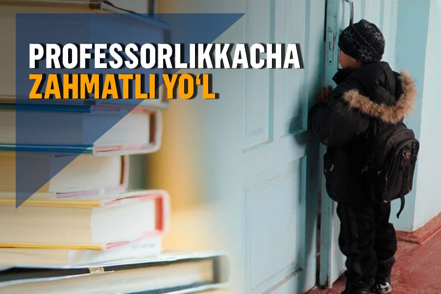 “Eski kalish va ikki dona “perashki”- hayotimni o‘zgartirgan ikki voqea”: chekka bir qishloqdan chiqqan professor hikoyasi