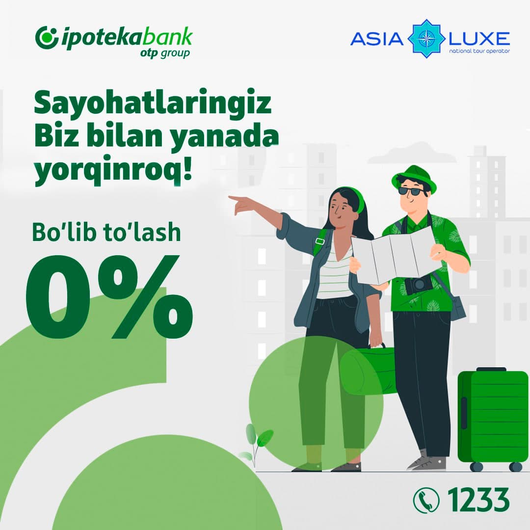 Asialuxe Travel va Ipotekabank: muddatli to‘lov asosida unutilmas sayohatlar