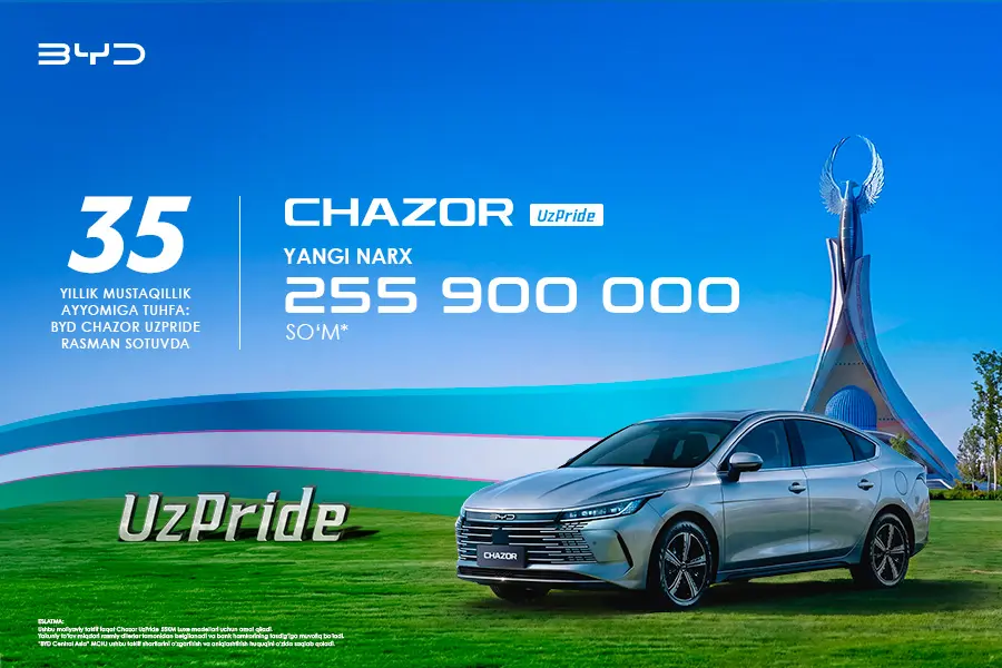 BYD CHAZOR UzPride - Oʻzbekiston mustaqilligining 35 yilligiga bagʻishlangan maxsus taklif