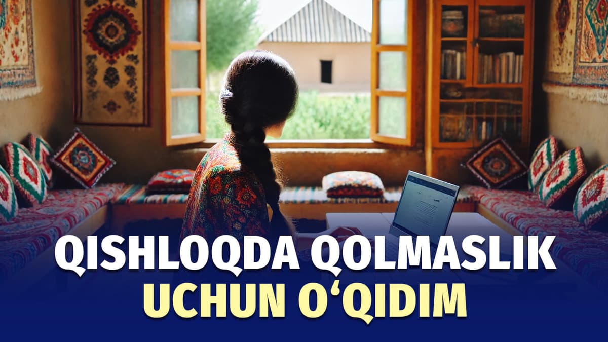 “O‘qimasang, erga beramiz deyishgan” - nufuzli kompaniyada ishlayotgan dasturchi qiz bilan suhbat