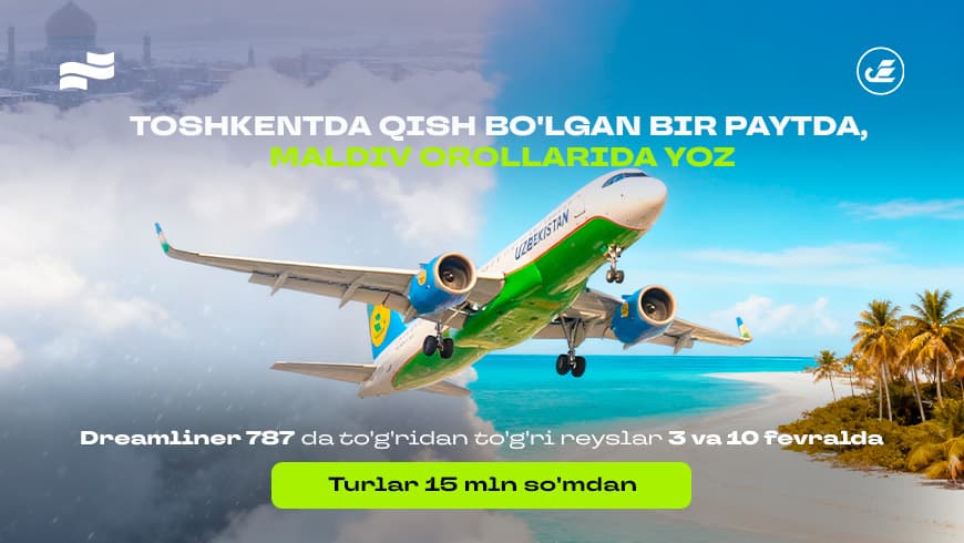 Toshkentdan Maldiv orollariga: Dreamliner'da to‘g‘ridan to‘g‘ri parvoz va fevral oyidagi hamyonbop narxlar