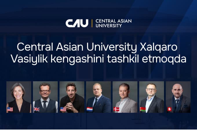 Central Asian University xalqaro Vasiylik kengashi tashkil etilganini e’lon qiladi