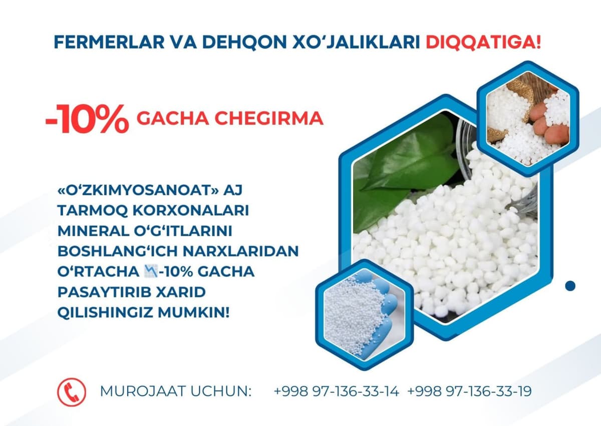 Fermerlar va dehqonlar uchun qulay imkoniyat – “O‘zkimyosanoat” AJ mineral o‘g‘itlarga 10 foizgacha chegirma narxlarini taklif etmoqda