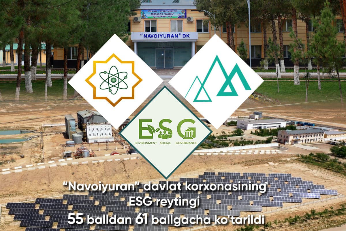 “Navoiyuran” davlat korxonasining ESG reytingi 55 balldan 61 ballgacha ko‘tarildi