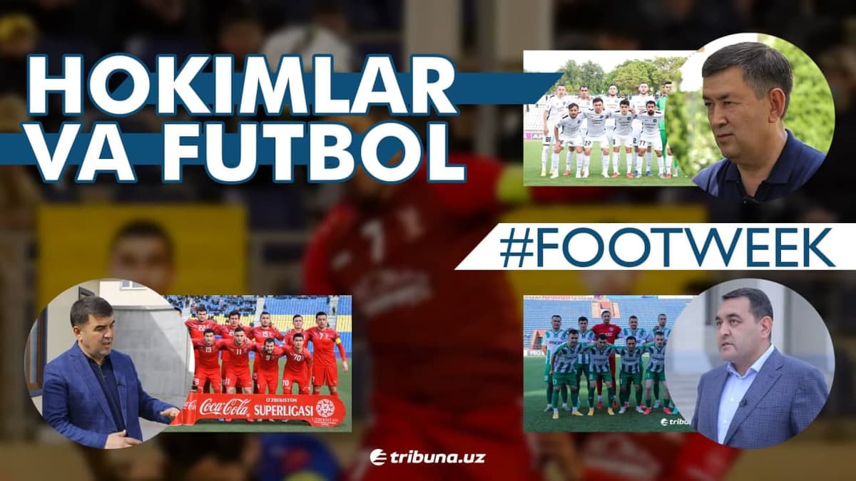 Hokimlar va futbol: Turdimov, Bozorov va Abdurazzoqov futbol haqida nima degandi?