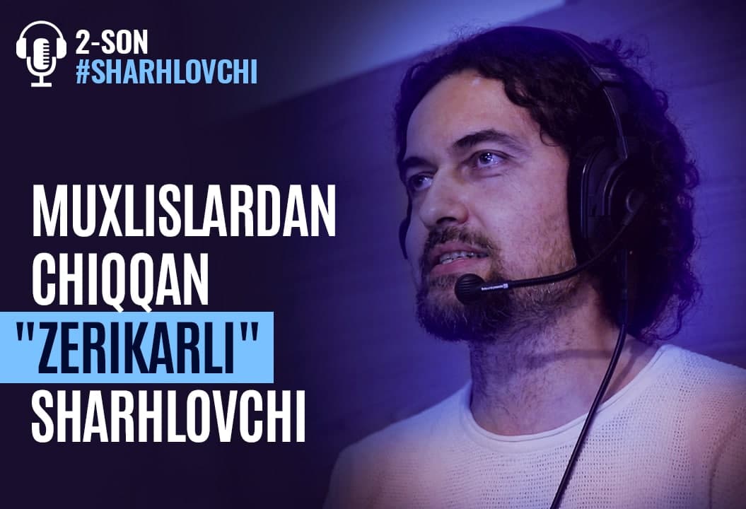 «Sharh – men uchun bayram». Otabek Jo‘rayev bilan sharhlovchilik, tanqidlar, futbol va totalizator haqida suhbat