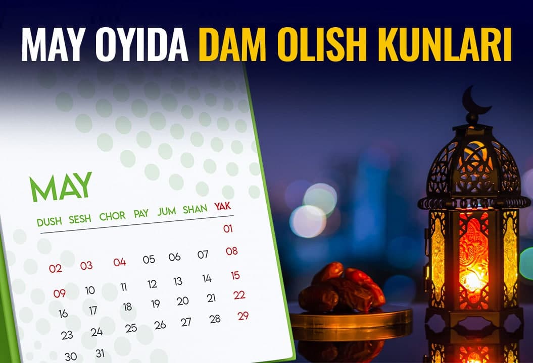 May oyi boshida o‘zbekistonliklar necha kun dam oladi?