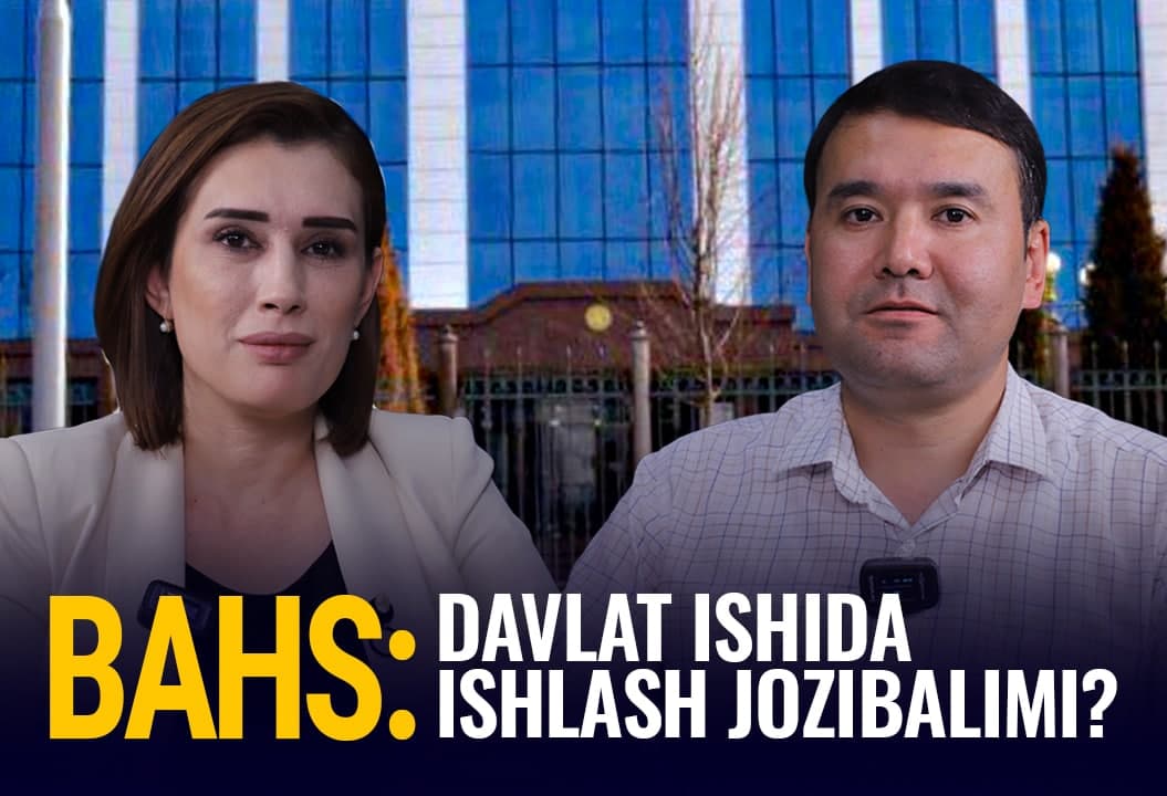 Bugungi davlat xizmati: Deputat va vazir maslahatchisi bahsi