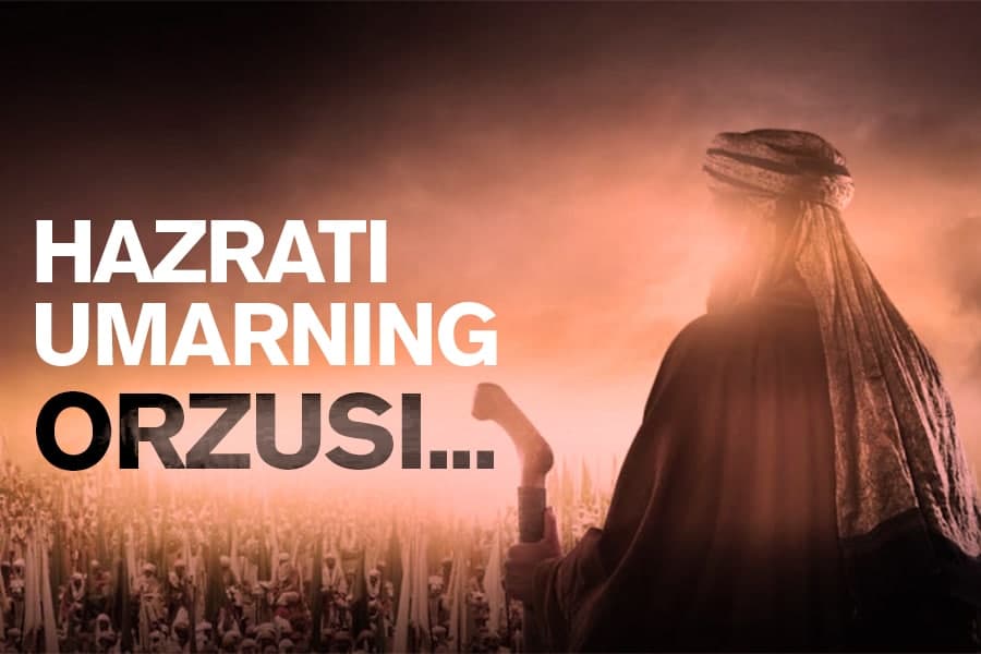 Umar roziyallohu anhuning orzusi yoxud rivojlanishda kadrlarning muhimligi haqida