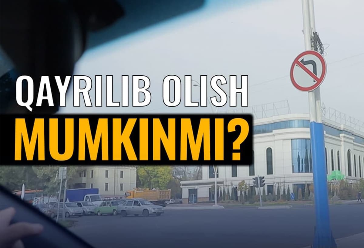 YHQ: “Chapga burilish taqiqlanadi” belgisida qayrilib olsa bo‘ladimi?