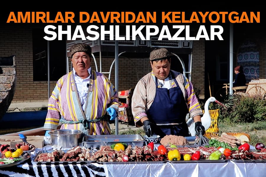 Zo‘r kabobning siri: amirlar zamonidan buyon kabobpazlik qilayotgan sulola vakillari bilan suhbat