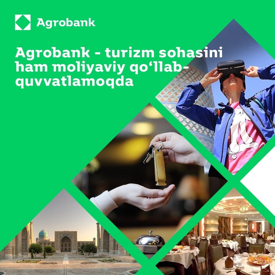 Agrobank - turizm sohasini ham moliyaviy qo‘llab-quvvatlamoqda