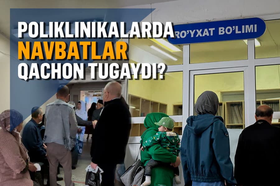 Poliklinikalarda navbatlar: vazirlik prezident topshirig‘ini qachon bajaradi?