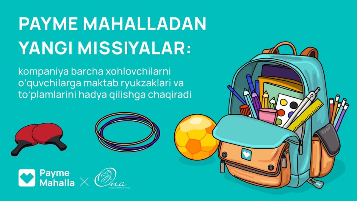 Payme va foydalanuvchilari o‘quvchilarga maktab sumkalari va to‘plamlarini sovg‘a qiladi hamda barchani ushbu tashabbusga qo‘shilishga chorlaydi