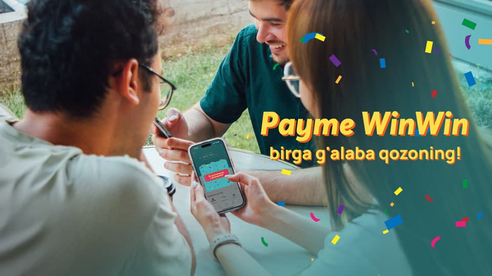 Payme WinWin: do‘stlaringiz bilan ishtirok eting va imkoniyatlaringizni oshiring