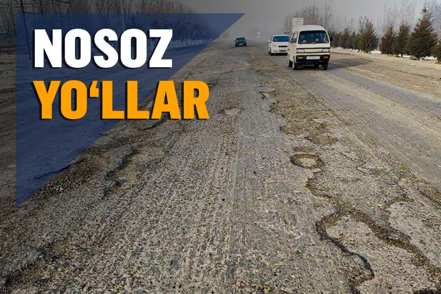 «Tuya go‘shti yegan» pulli yo‘llar, abgor bo‘layotgan trassalar: o‘zbekistonliklar sifatli yo‘llarni qachon ko‘radi?