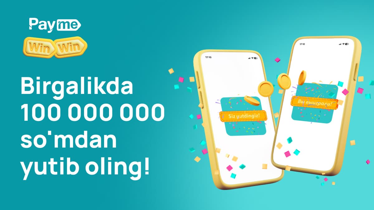 Sovg‘alarni yutib olish vaqti: 15 mingdan ortiq kishi allaqachon Payme'da o‘tkazmalari uchun pul mukofotlarini yutib olishgan