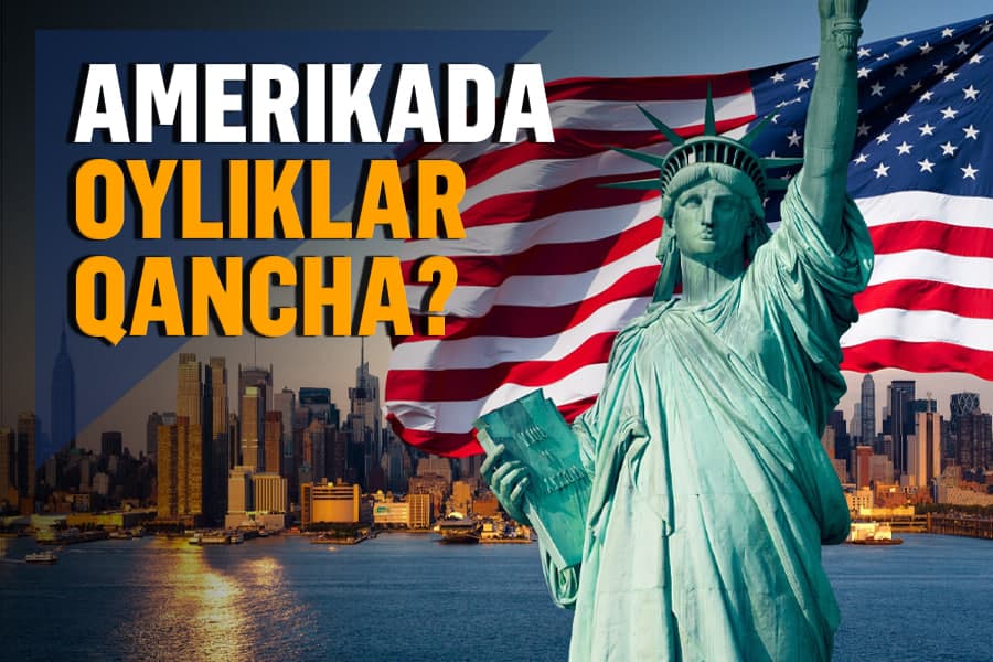 “Orzular mamlakati”. Amerikada kim qancha maosh oladi?