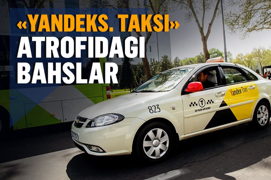 “Yandeks taksi”ni monopoliyaga qarshi tartibga solish nega qiyin bo‘lyapti?